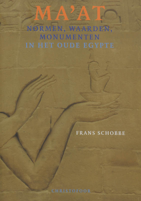 Ma'at. Normen, waarden, monumenten in het oude Egypte