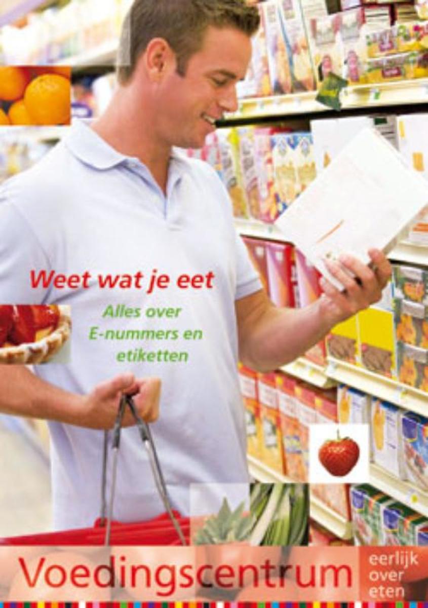 Alles over E-nummers en etiketten / Weet wat je eet