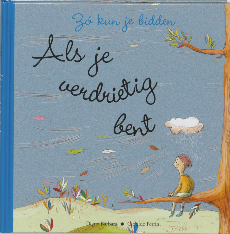 Geloven thuis - Zo kun je bidden als je verdrietig bent