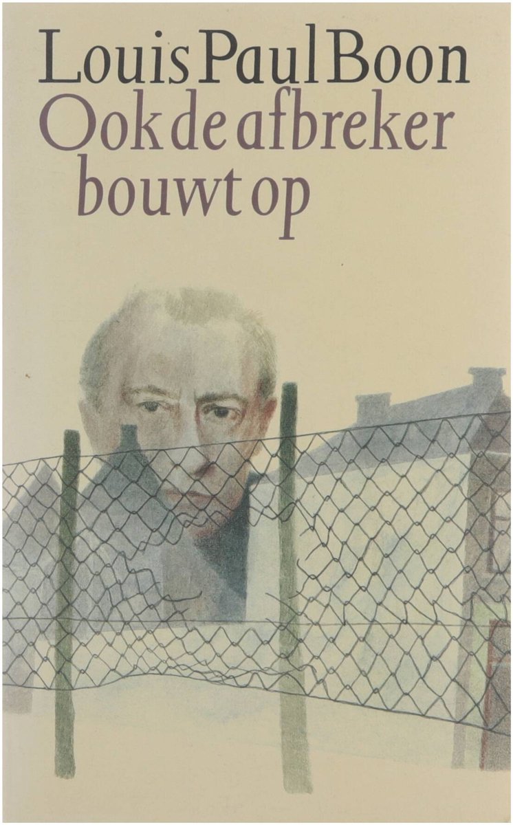 Ook de afbreker bouwt op - Boon, Louis Paul