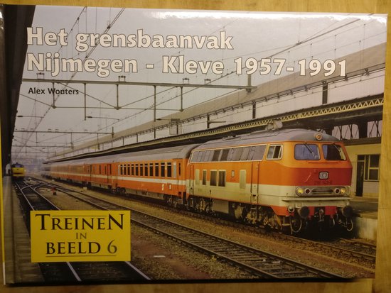 Het grensbaanvak Nijmegen-Kleve 1957-1991