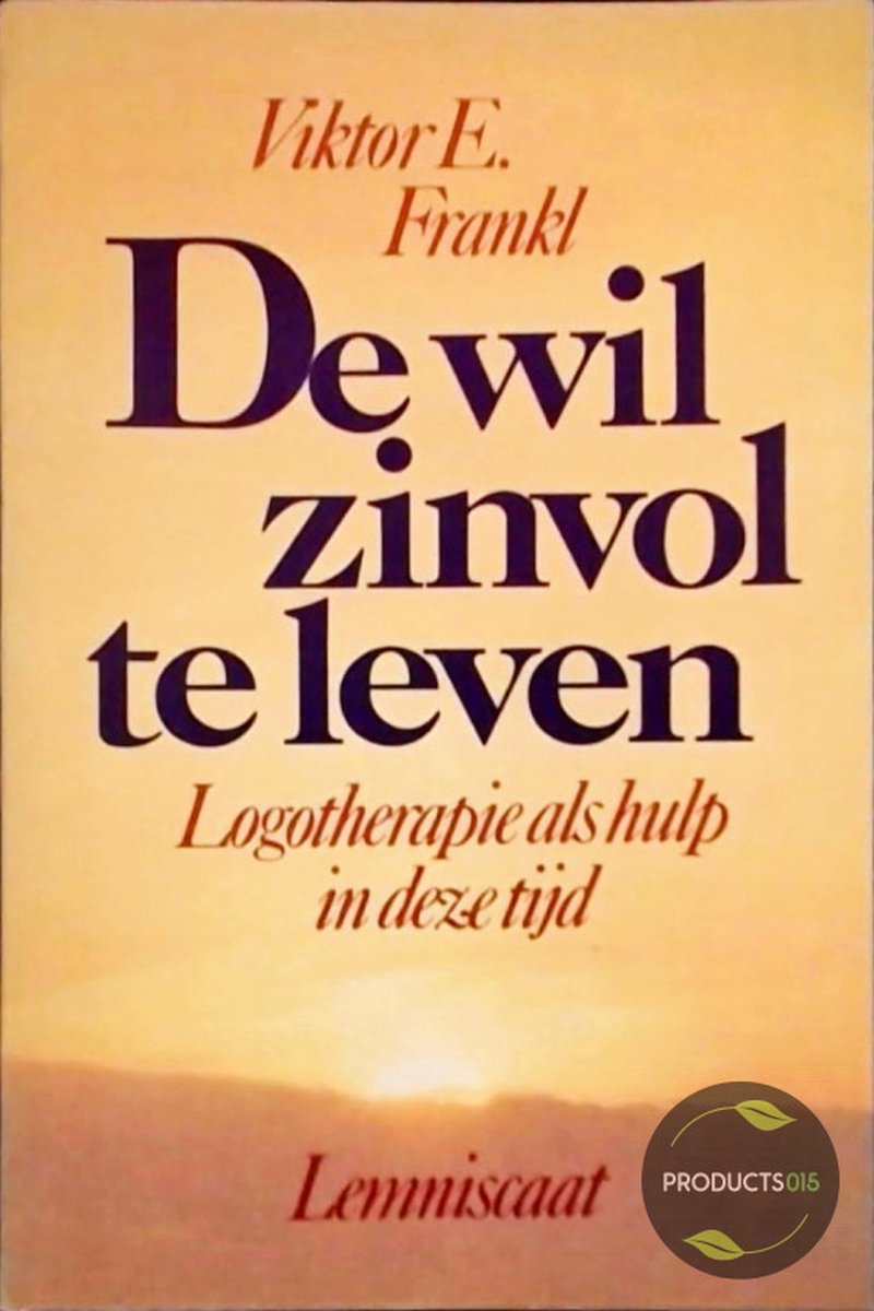 De wil zinvol te leven