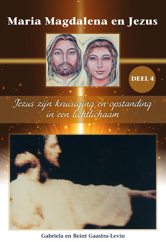 Jezus zijn kruisiging en opstanding in een lichtlichaam / Maria Magdalena en Jezus / 4