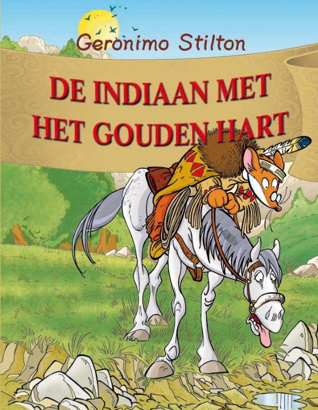 De indiaan met het gouden hart / Geronimo Stilton / 38