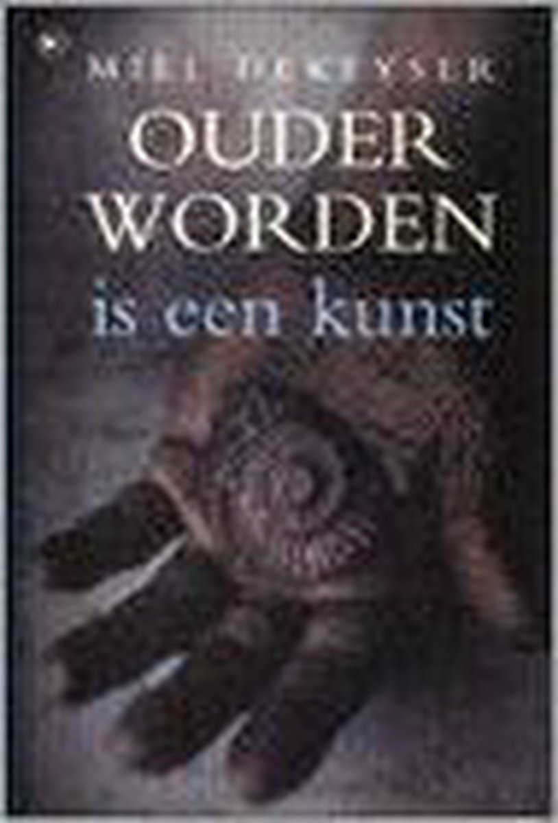 Oud Worden Is (G)Een Kunst