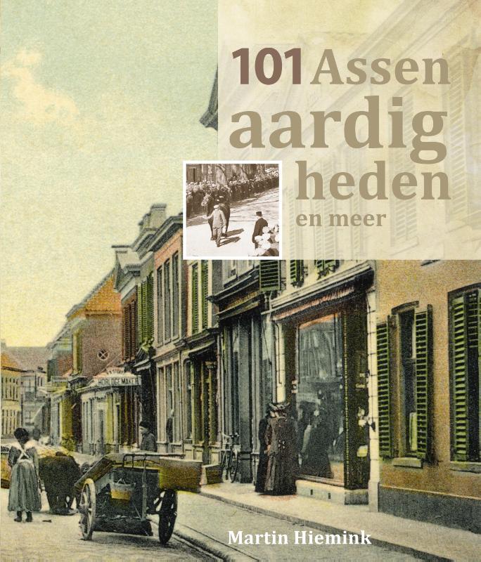 101 Assenaardigheden en meer / Nieuwe Asser Historische Reeks / 2