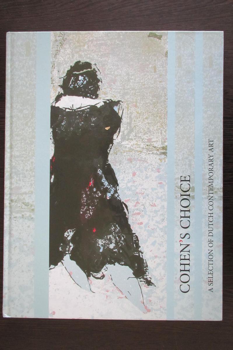 Cohen's Choice - a selection of Dutch contemporary art