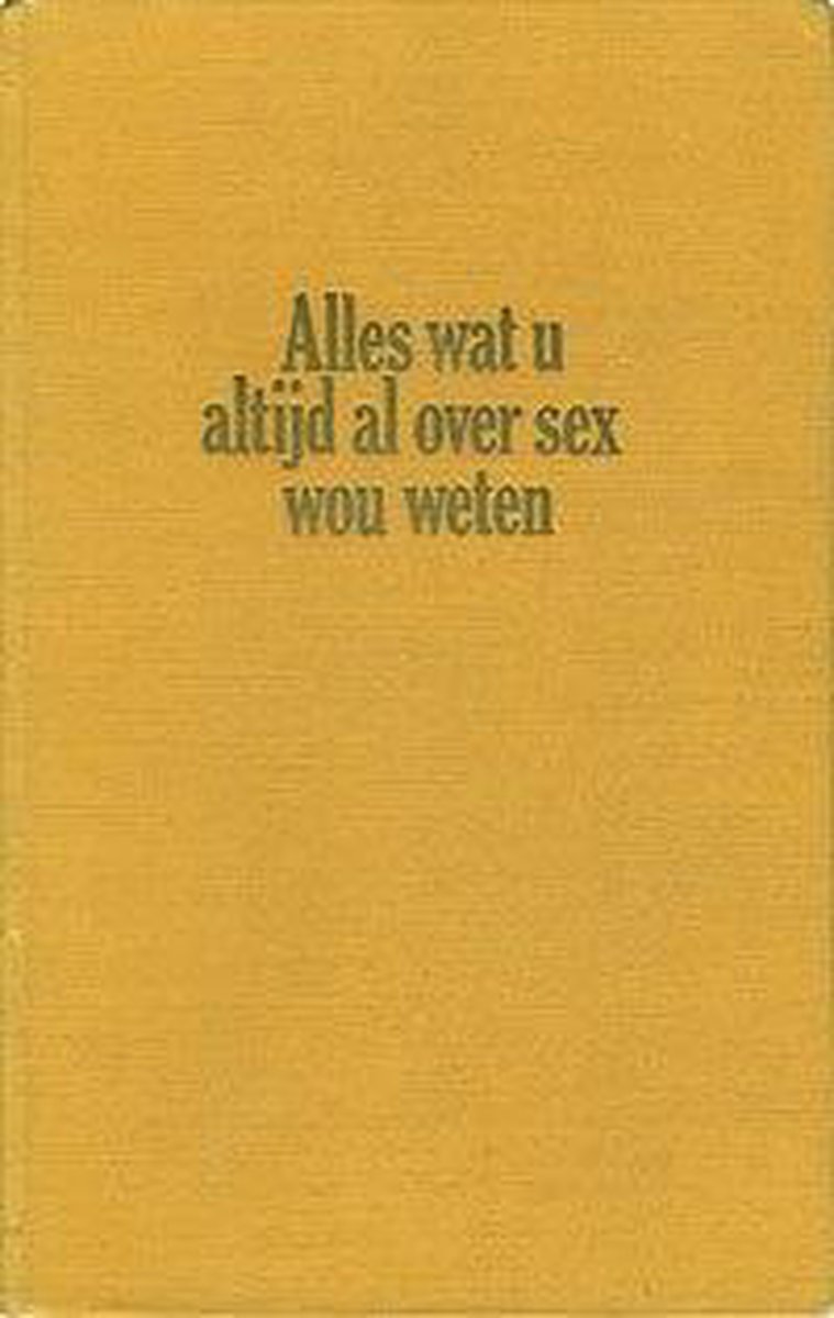Alles wat u altyd over sex wilde weten enz