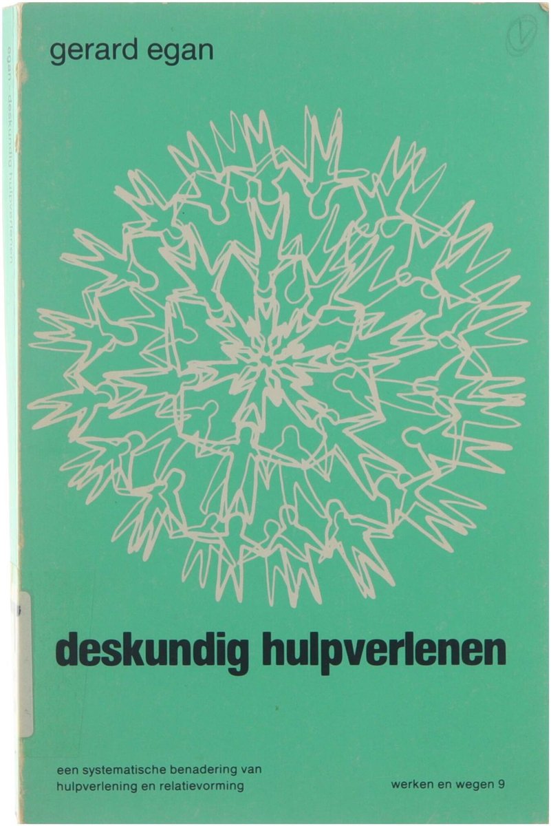 Deskundig hulpverlenen : een systematische benadering van hulpverlening en relatievorming