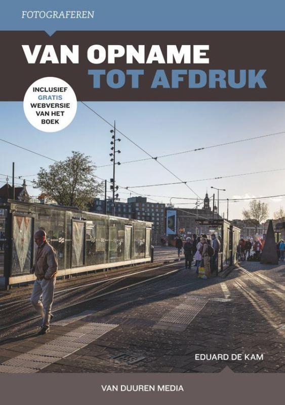 Fotograferen : van opname tot afdruk