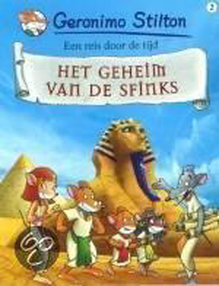 Een reis door de tijd / 2 Het geheim van de Sfinx / Geronimo Stilton