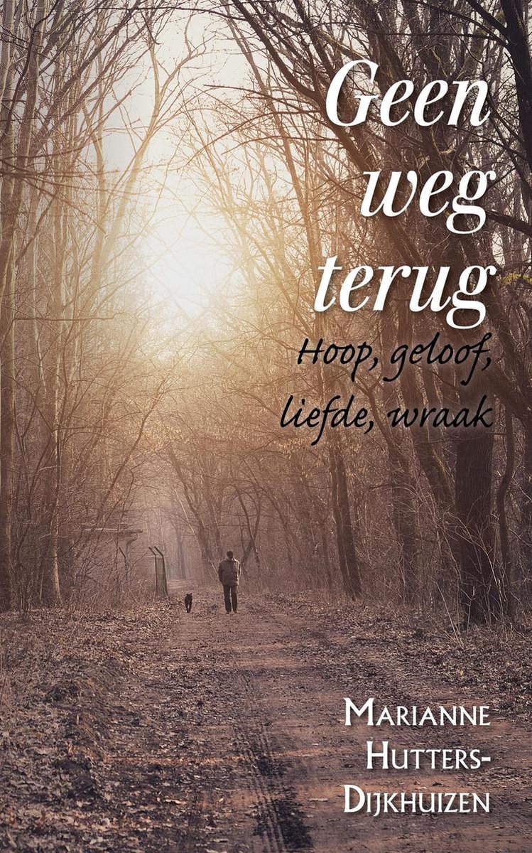 Geen weg terug Hoop, geloof, liefde, wraak