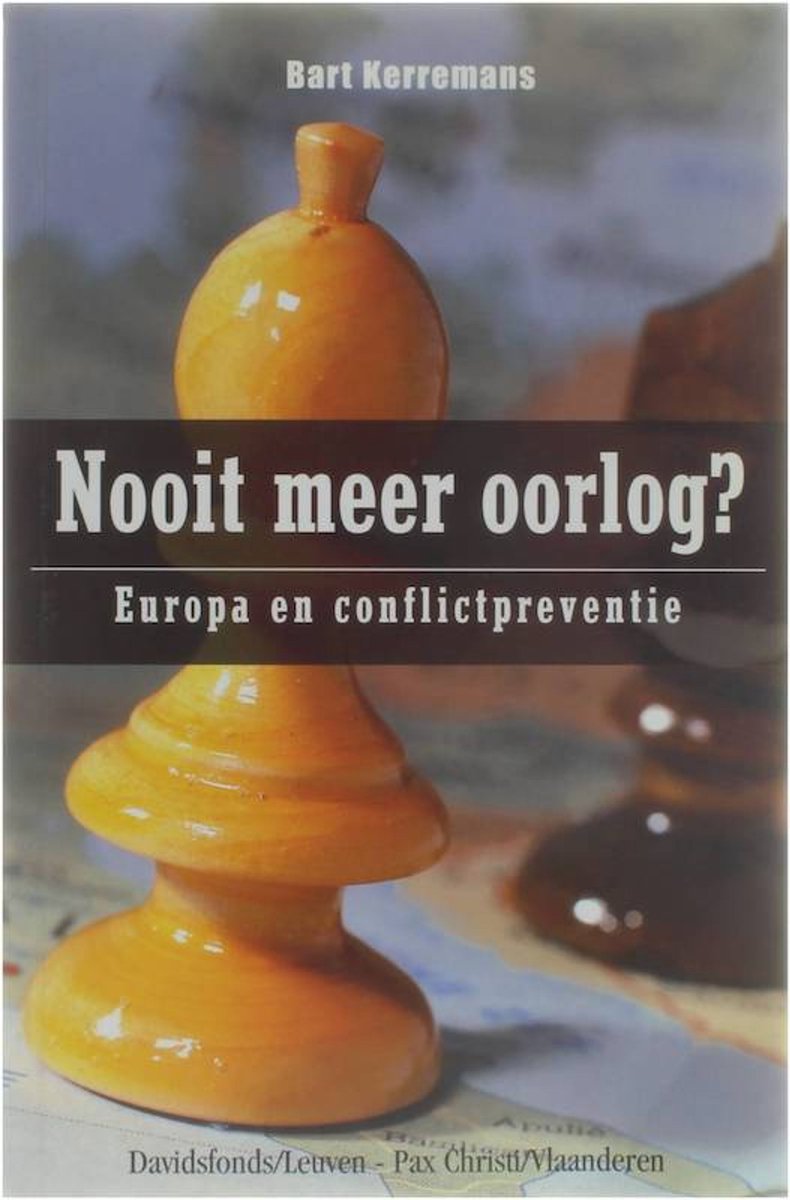 Nooit meer oorlog? - Europa en conflictpreventie
