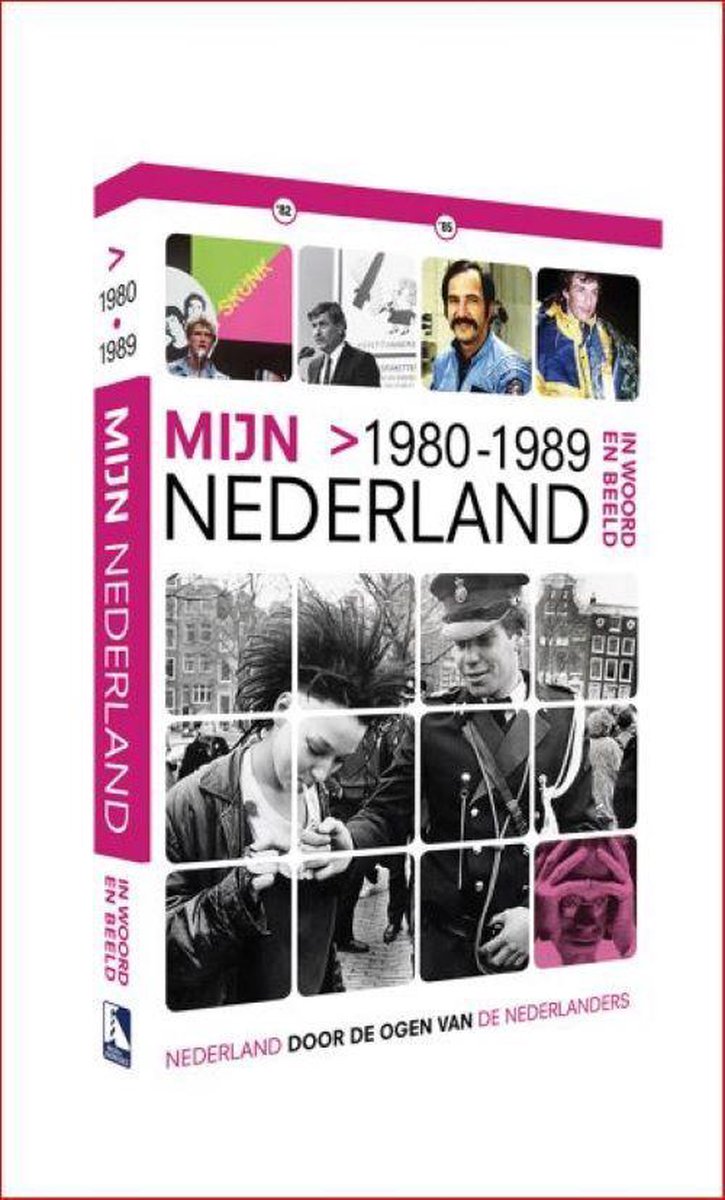 MIJN NEDERLAND IN WOORD EN BEELD 1980 - 1989