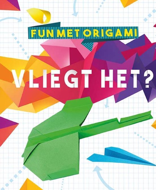 Fun met origami  -   Vliegt het?