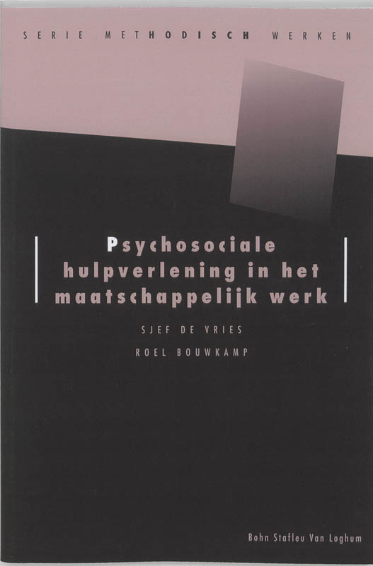 Psychosociale hulpverlening in het maatschappelijk werk / Methodisch werken