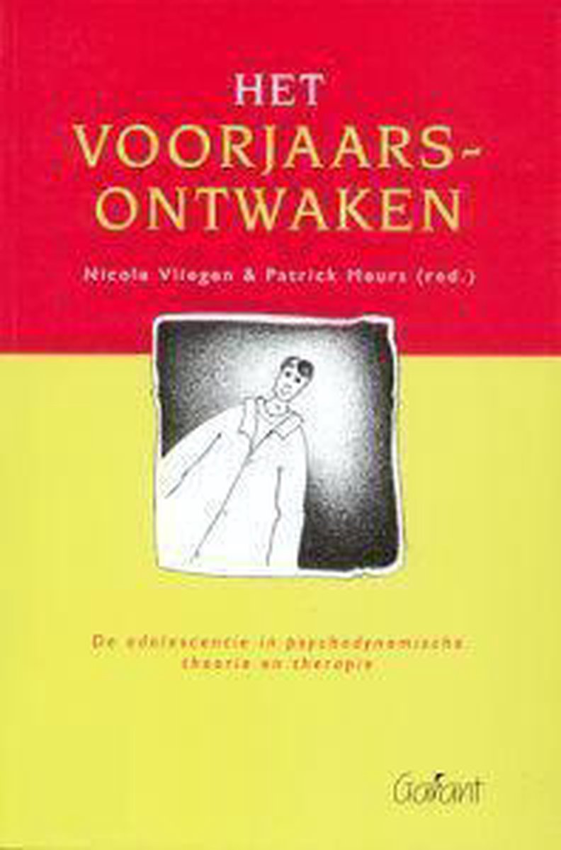 Het voorjaarsontwaken : de adolescentie in psychodynamische theorie en therapie