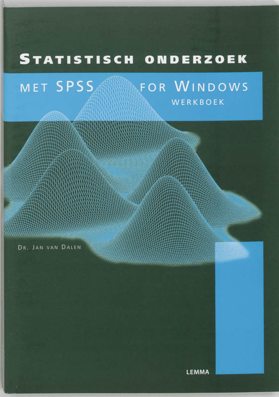 Statistisch onderzoek met SPSS for Windows Werkboek / Werkboek