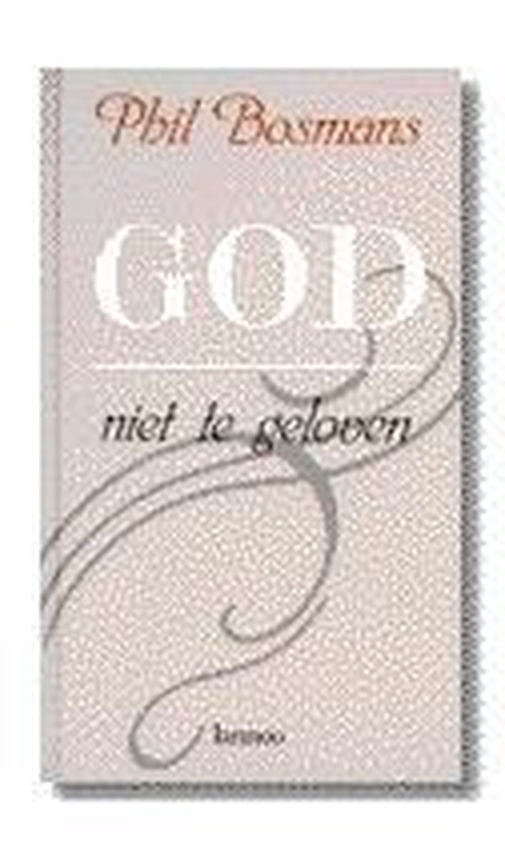 God Niet Te Geloven