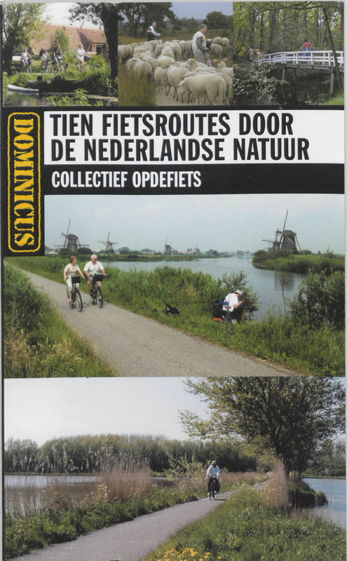 Tien fietsroutes door de Nederlandse natuur / Dominicus