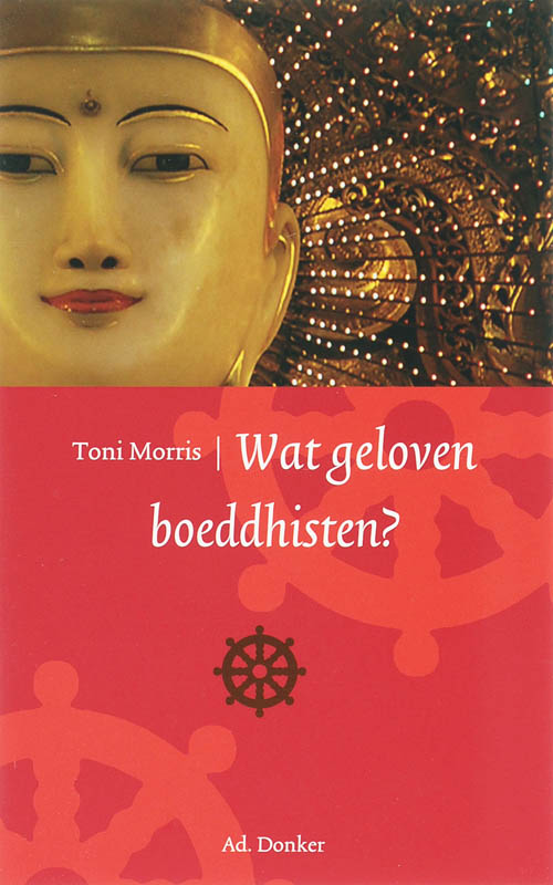 Wat geloven boeddhisten? / Wat geloven wij?