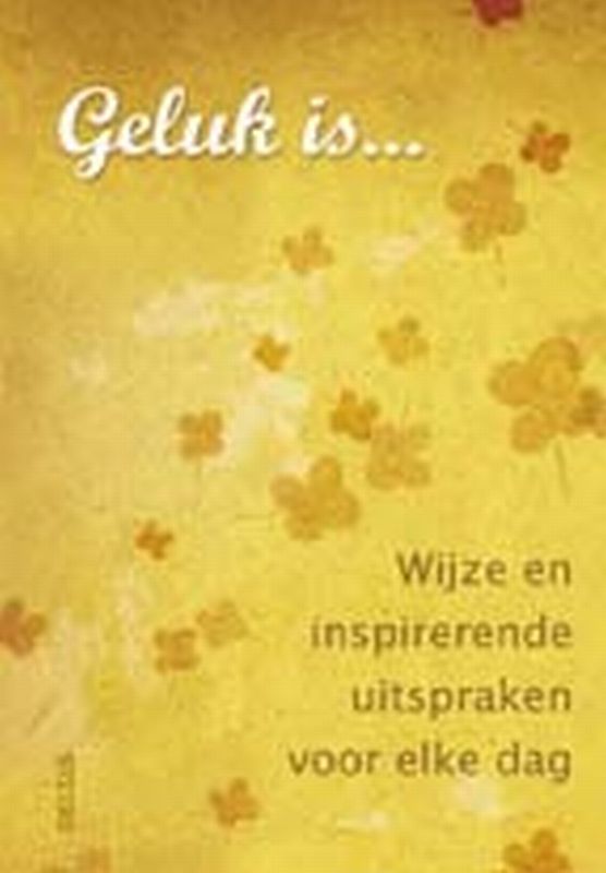 Geluk is ...
