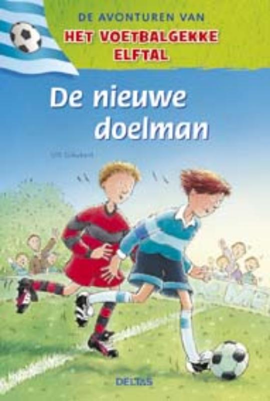De nieuwe doelman / De avonturen van het voetbalgekke elftal