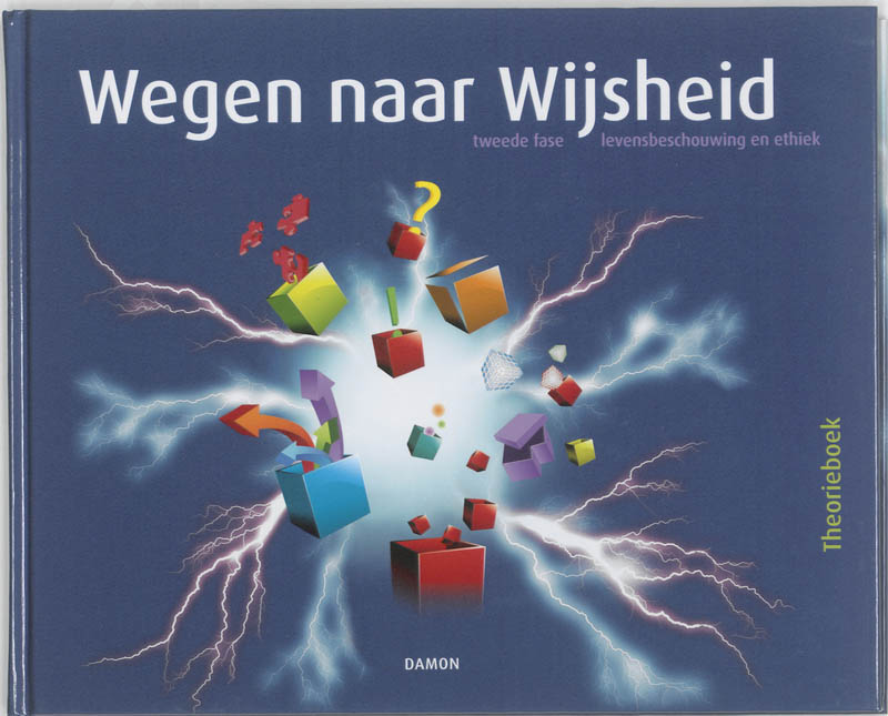 Wegen naar Wijsheid 4A 2e fase levensbeschouwing Theorieboek