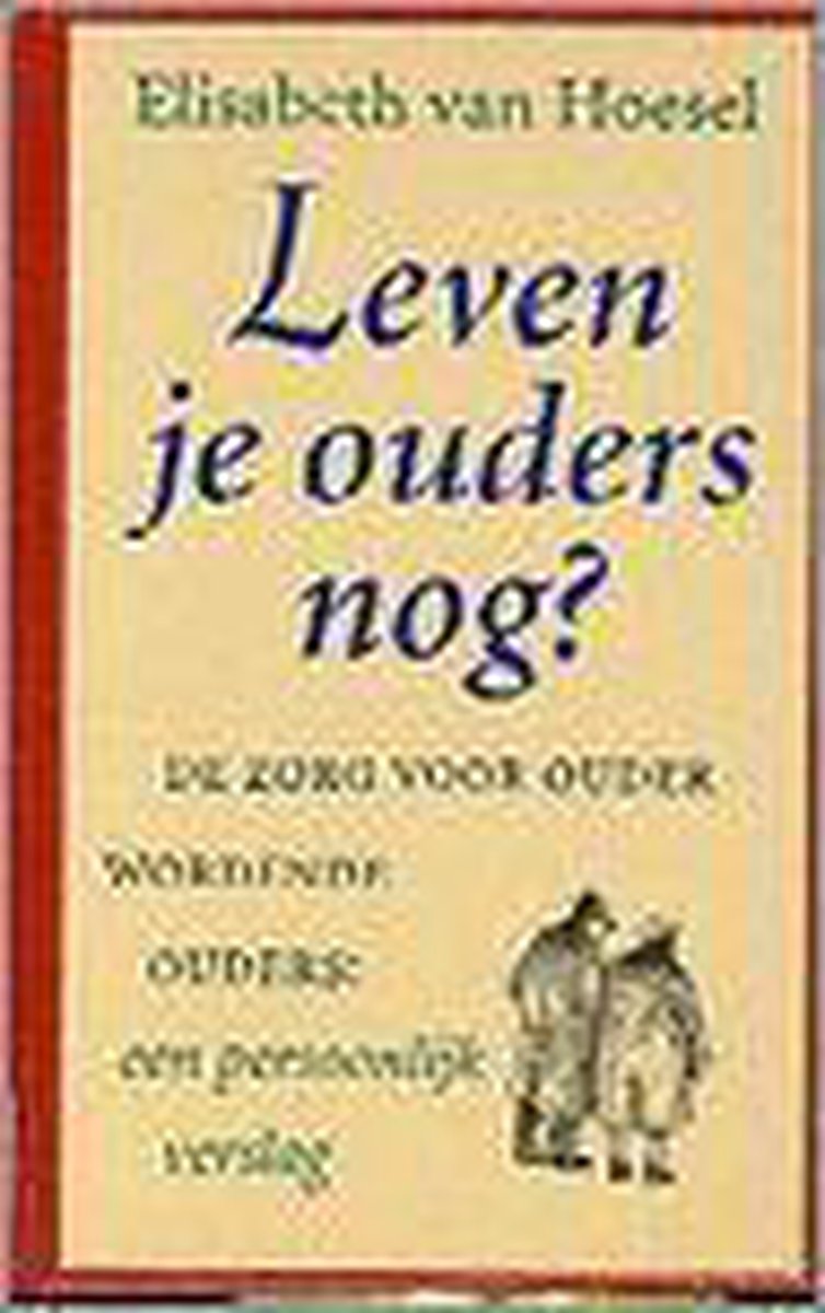 LEVEN JE OUDERS NOG