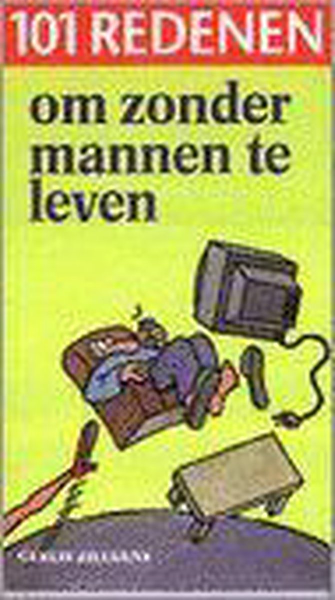 101 Redenen Om Zonder Mannen Te Leven