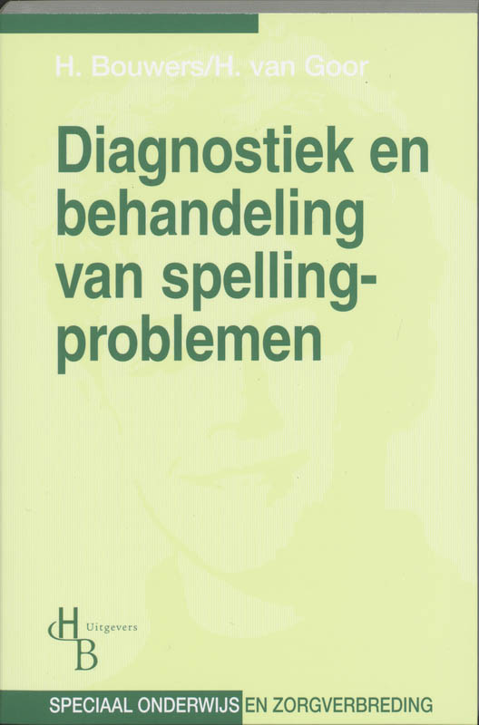 Diagnostiek en behandeling van spellingproblemen / Speciaal onderwijs en zorgverbreding