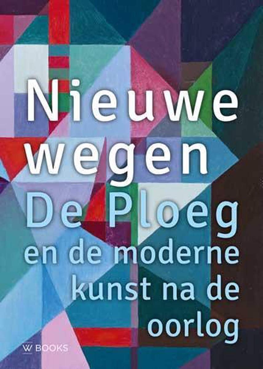 Nieuwe wegen. De Ploeg na de oorlog / Jaarboek Stichting De Ploeg