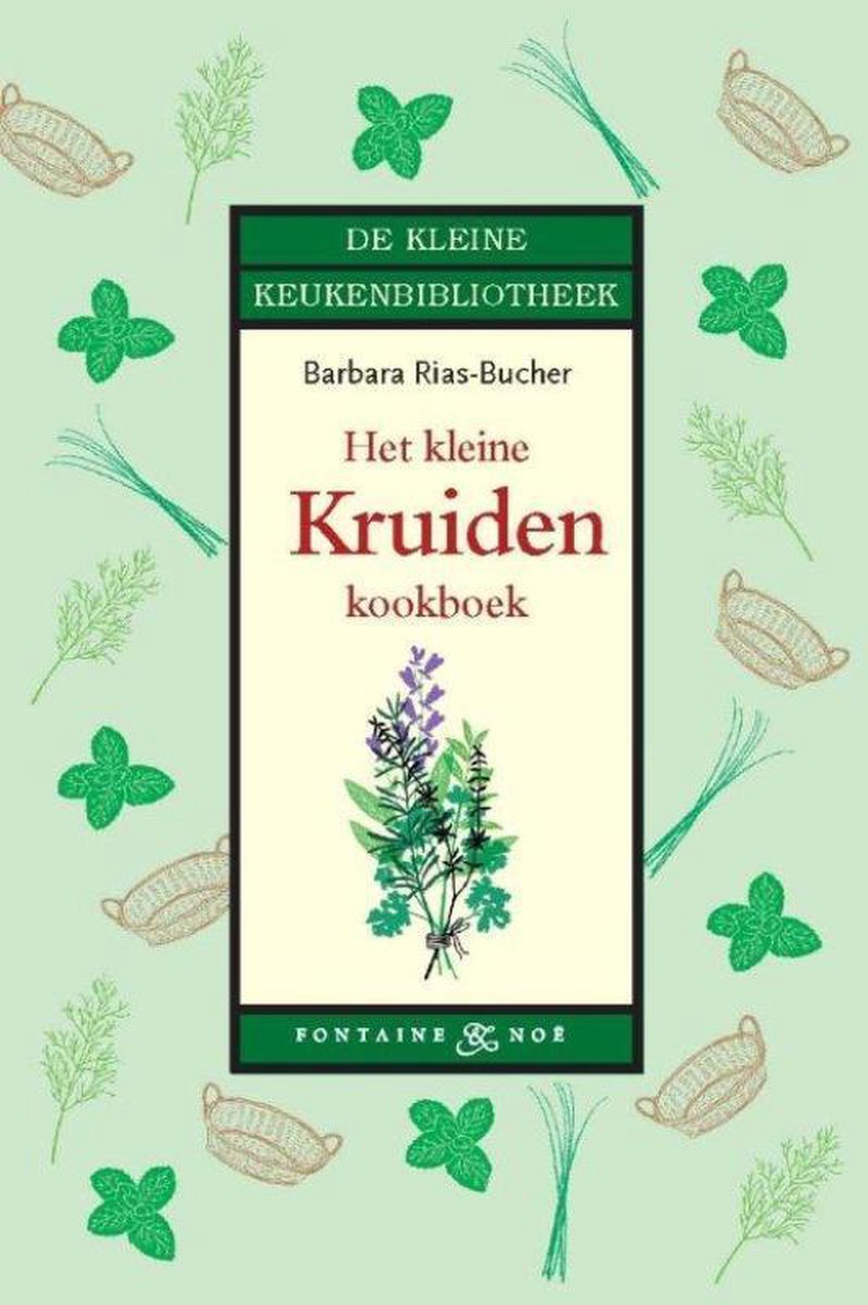 Het kleine kruiden kookboek / De kleine keukenbibliotheek / 7