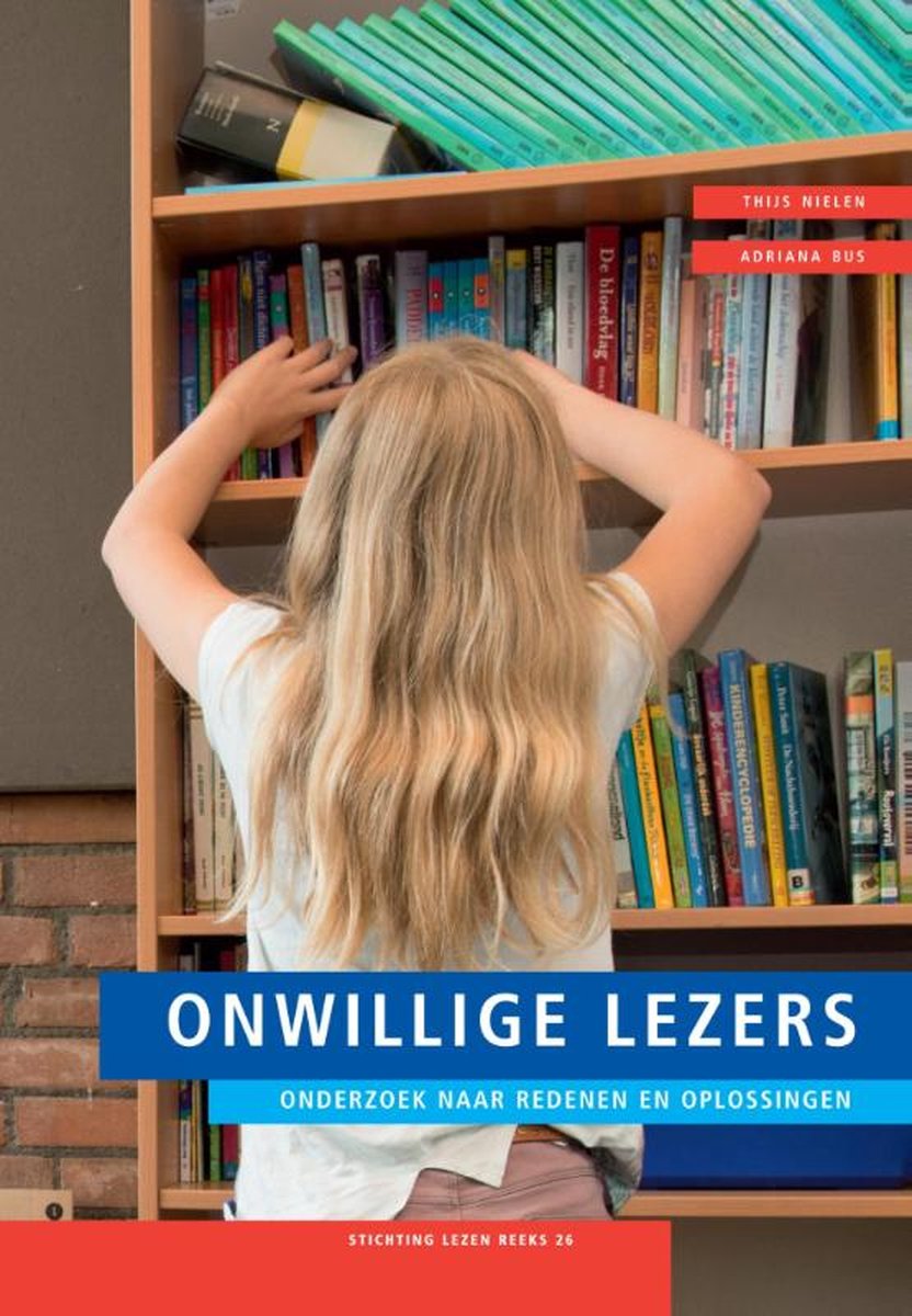 Onwillige lezers: onderzoek naar redenen en oplossingen / Stichting lezen reeks / 26