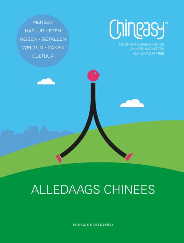 Chineasy™ Alledaags Chinees. De unieke wereld van de Chinese karakters