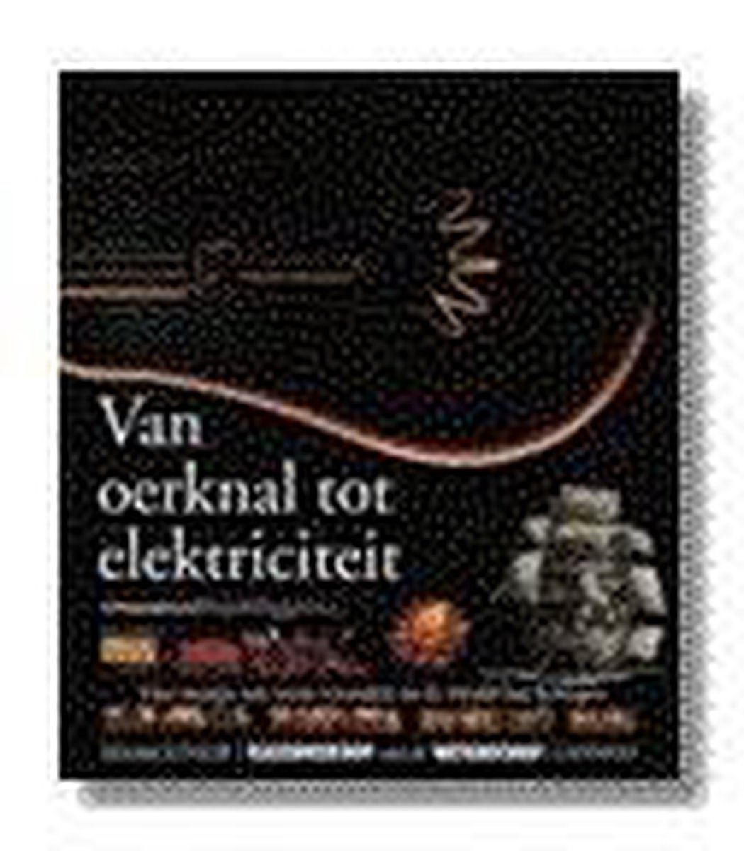 Van oerknal tot elektriciteit / Kaleidoskoop van de natuur