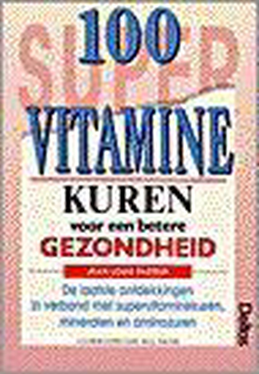100 supervitaminekuren voor een betere gezondheid