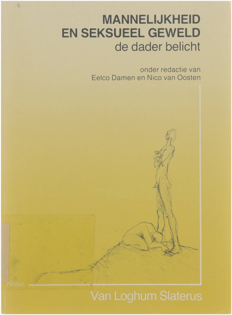 Mannelijkheid en seksueel geweld : de dader belicht