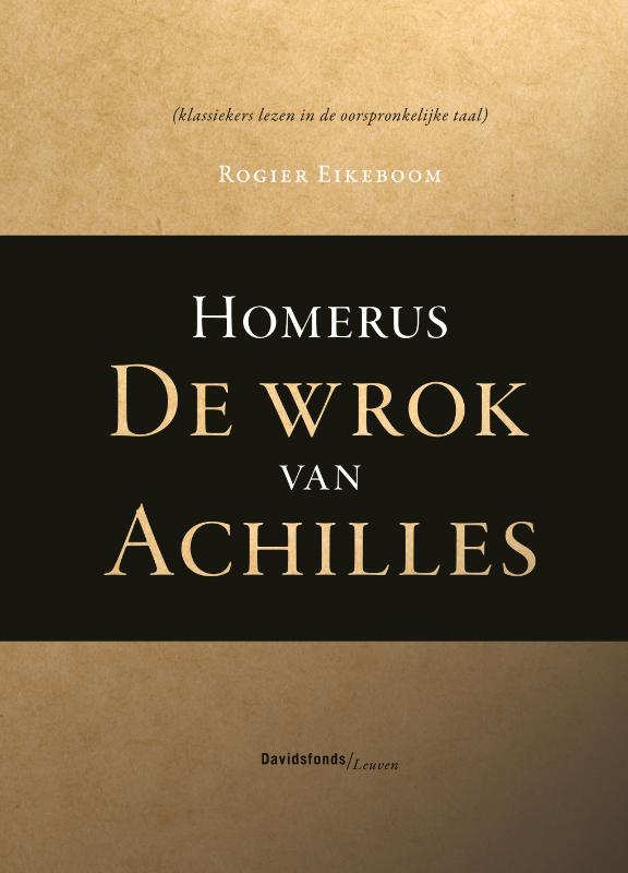 Homerus. De wrok van Achilles