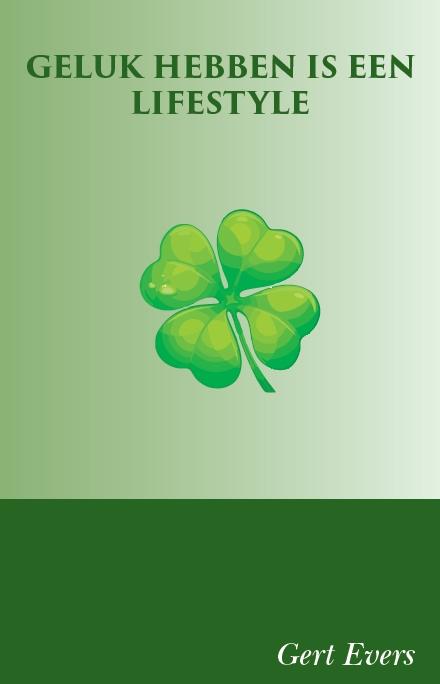 Geluk hebben is een Lifestyle