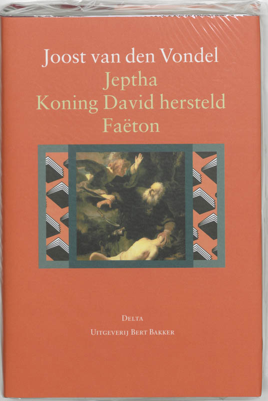 Jeptha, of offerbelofte Koning David hersteld Faeton, of roekeloze stoutheid / Delta-reeks