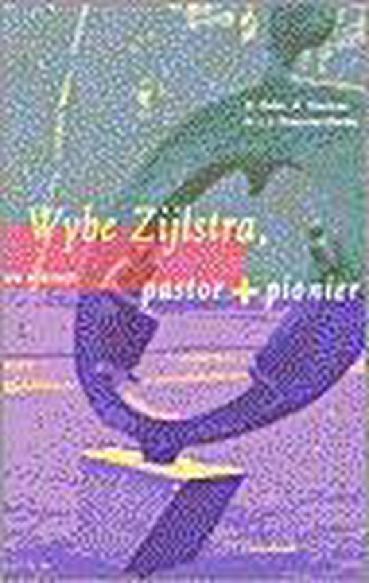 Wybe Zijlstra, pastor en pionier
