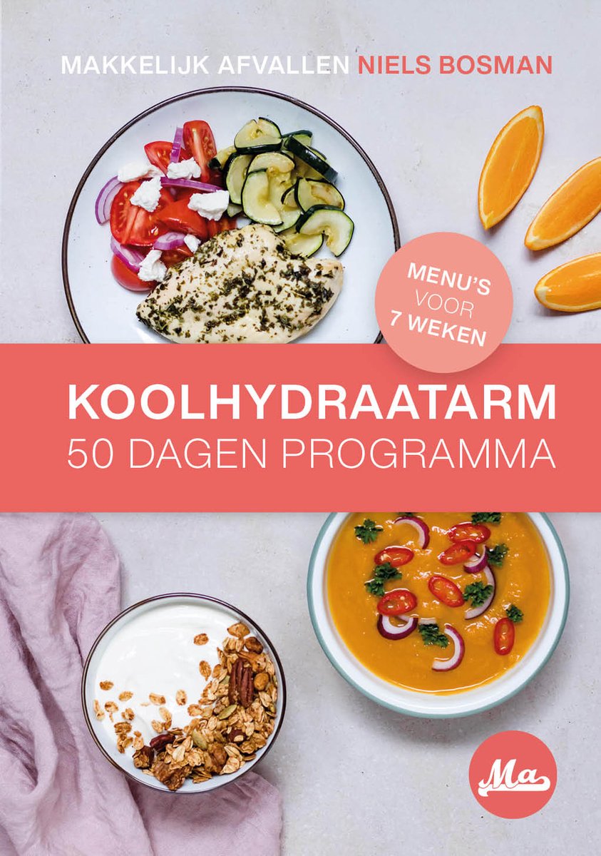 Koolhydraatarm 50 Dagen Programma >> Makkelijk Afvallen >> Hardcover Boek >> 7 Weekmenu's en 80+ Koolhydraatarme Recepten