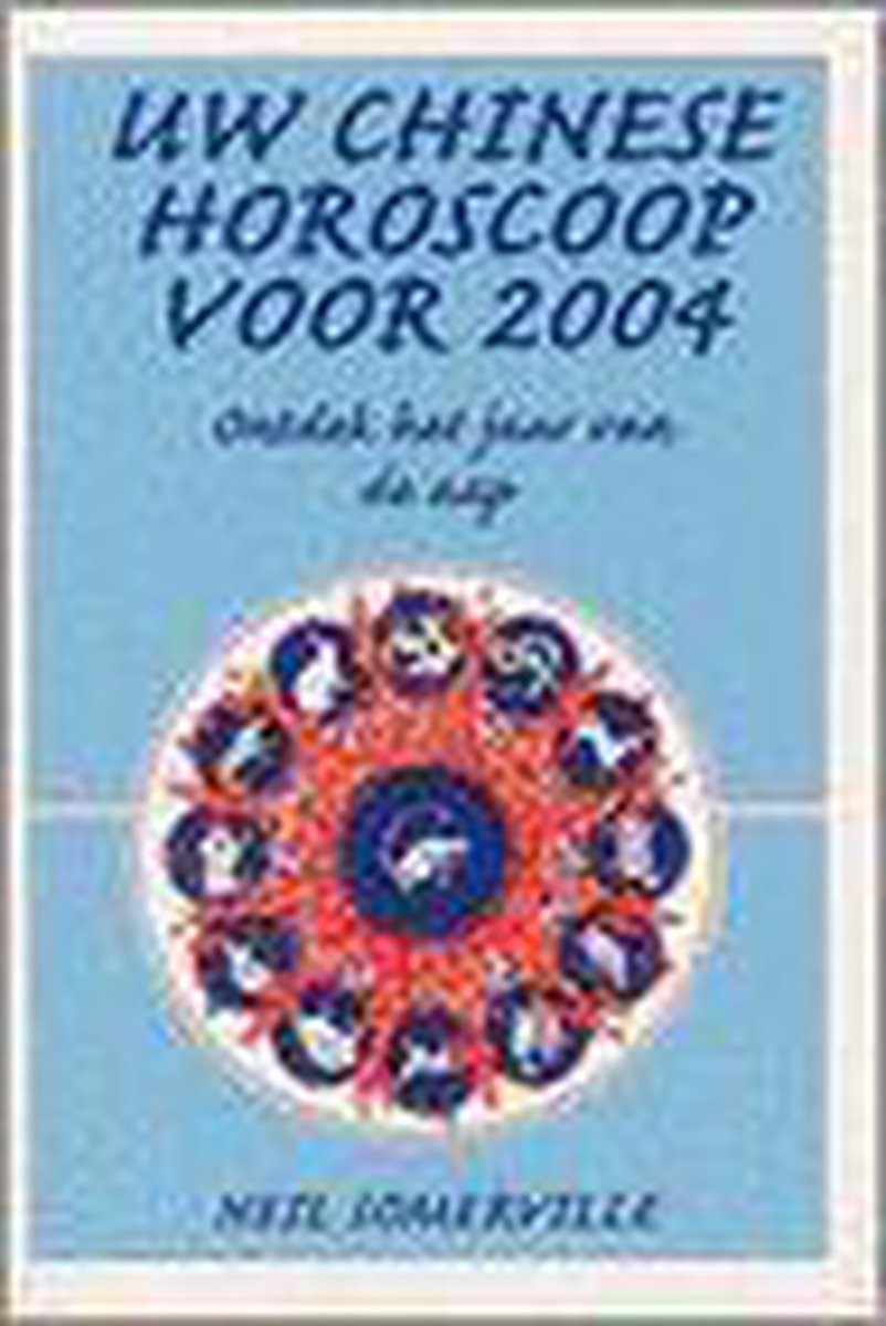 Uw Chinese Horoscoop Voor 2004