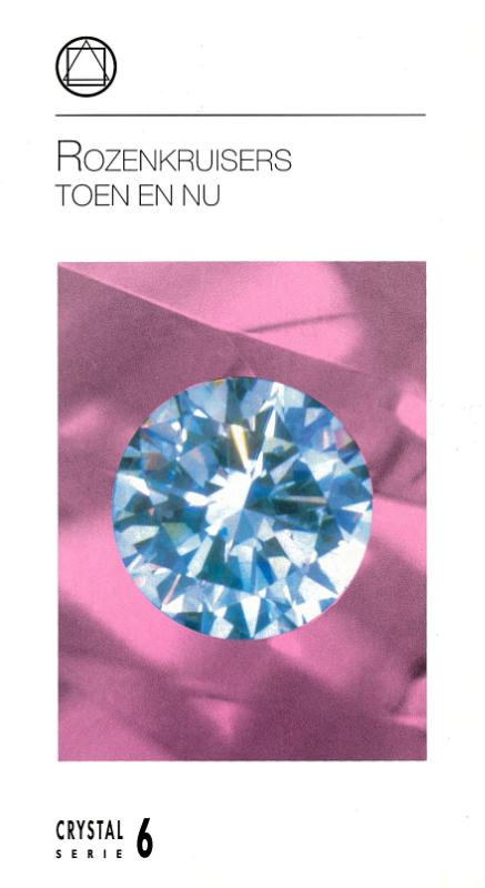 Rozenkruizers toen en nu / Crystalserie / 6