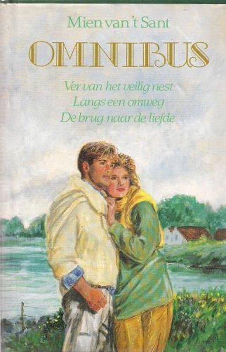 Ver van het veilig nest omnibus (Ver van het veilig nest, Langs een omweg, De brug naar de liefde)