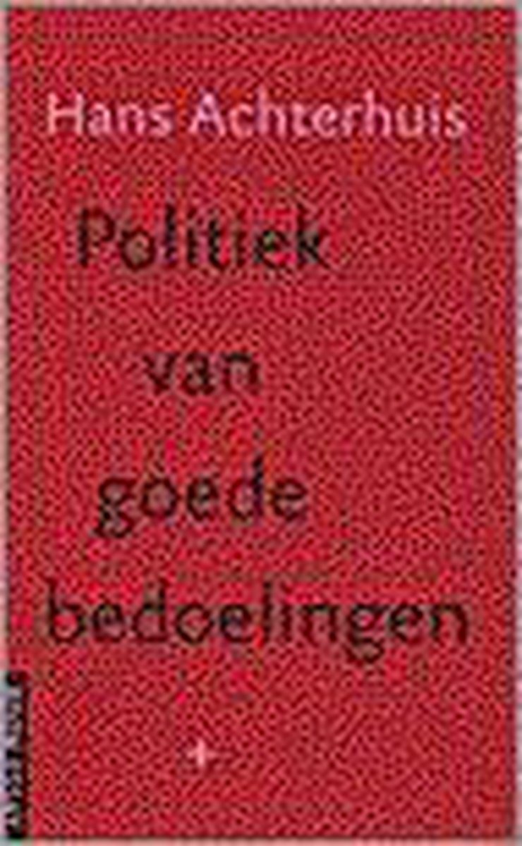 Politiek van goede bedoelingen / Boom essay