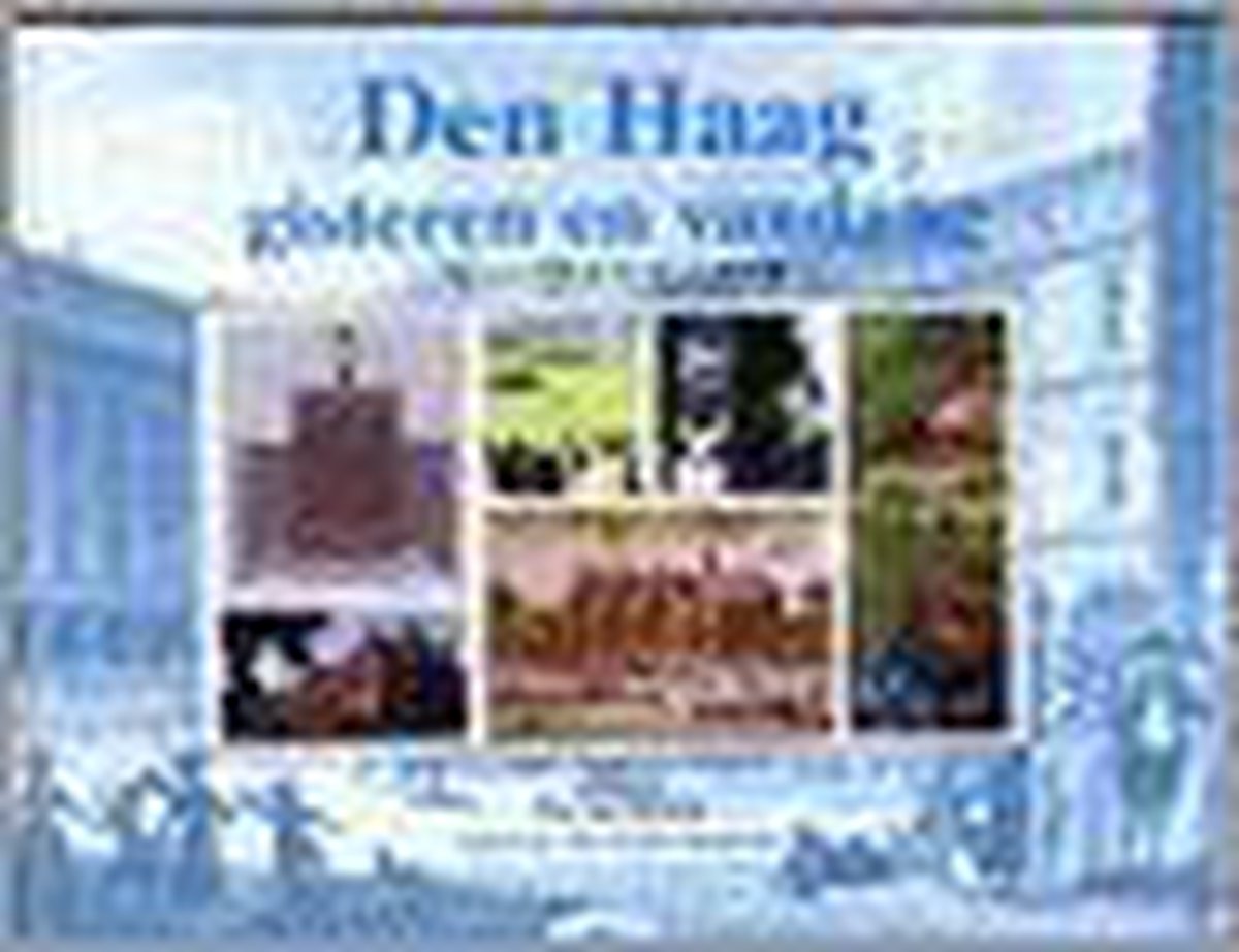 Den Haag, gisteren en vandaag