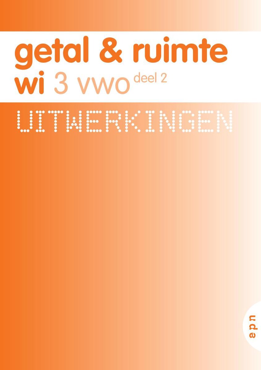 Uitwerkingen 3 Vwo deel 2 Getal en Ruimte