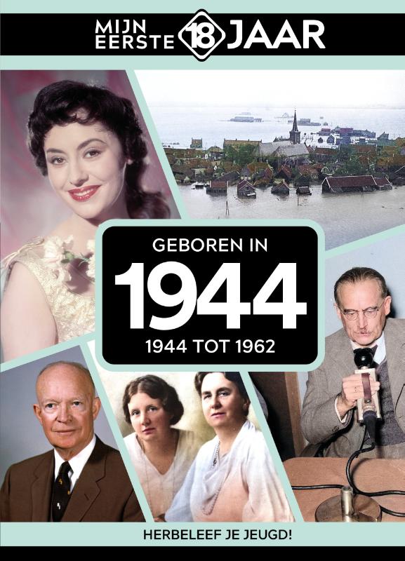 Geboren in 1944 / Mijn eerste 18 jaar
